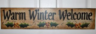 Hand Painted Warm Winter Welcome Wood Sign Holly M.  Howe Holidays Hp Primitive photo