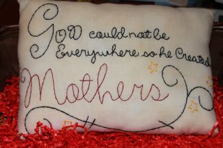Primitive Stitchery Pillow - God Could Not Be Everywhere So He Created Mothers photo
