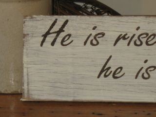 He Is Risen He ' Snothere Mark16:6 - Wood Sign - Easter Decor photo