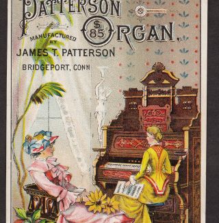 1800 ' S James T.  Patterson $85 Organ Co Bridgeport Ct Victorian Advertising Card photo