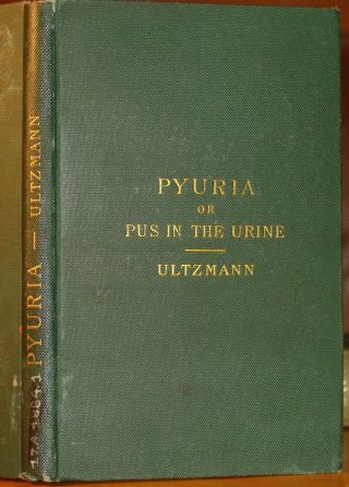 1884 Pyuria Pus In The Urine Treatment Medical Disease Dr Robert Ultzmann Rare photo