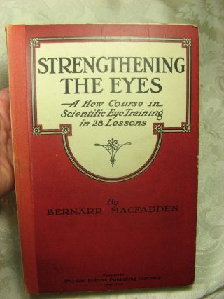 1918 Strengthening The Eyes A Course In Scientific Eye Training In 28 Lesson photo