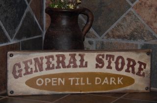 Primitive General Store Open Till Dusk Wood Sign Hand Painted Rustic Sign photo