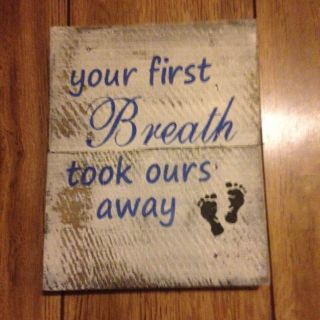 Handmade Your First Breath Took Ours Away - Primitive Rustic Country Home Decor photo