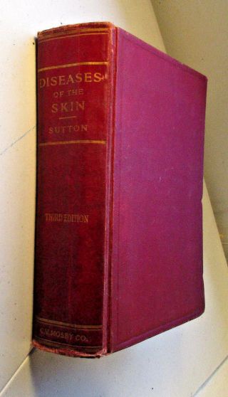 Diseases Of The Skin By Sutton 3rd Ed.  Mosby 1919 910 Illustrations photo