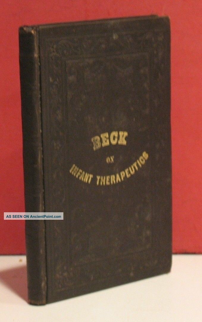 Essays On Infant Therapeutics By John B.  Beck,  M.  D.  - 1852 Other Medical Antiques photo